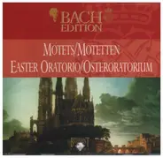 Bach - Motets, Easter Oratorio