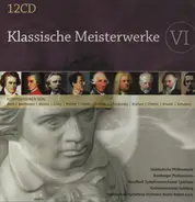 Bach / Mozart / Schubert / Mahler / Beethoven a.o. - Klassische Meisterwerke VI