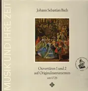 Bach - Ouvertüren 1 und 2 auf Originalinstrumenten um 1725