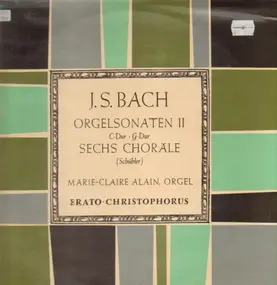 J. S. Bach - Orgelsonaten II / Sechs Chörale