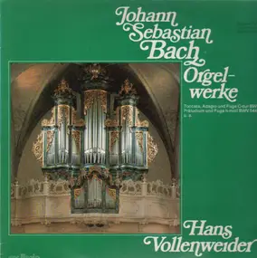 J. S. Bach - Orgelwerke (Hans Vollenweider)