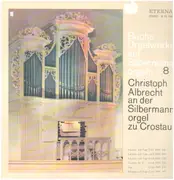 LP - Bach - Orgelwerke 8, Christoph Albrecht an der Silbermannorgel zu Crostau