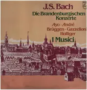 Bach / Ayo, André, Brüggen, Gazzelloni, Holliger - Die Brandenburgischen Konzerte - I Musici