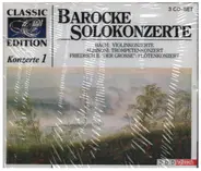Bach / Albinoni / Friedrich II - Classic Edition - Konzerte 1: Barocke Solokonzerte
