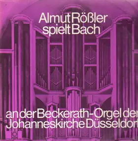 J. S. Bach - Almut Rößler spielt an der Beckerath-Orgel der Johanneskirche Düsseldorf