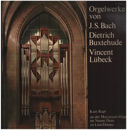 Bach / Buxtehude / Lübeck - Kurt Rapf - Orgelwerke