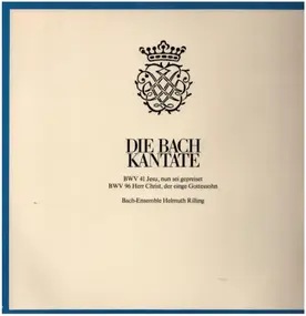 J. S. Bach - BWV 41 Jesu, nun sei gespeiset; BWV 96