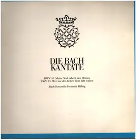 J. S. Bach - BWV 10 Meine Seel erhebt den Herren; BWV 93 Wer nur den lieben Gott walten läßt