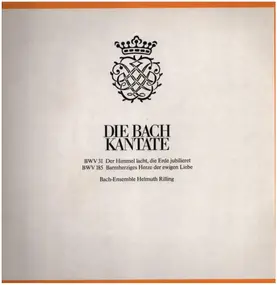 J. S. Bach - BWV 31 Der Himmel lacht, die Erde jubilieret; BWV 185 Barmherziges Herze der ewigen Liebe