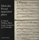 LP - Bach / Byrd / Couperin / Froberger - Harpsichord Plays: J S Bach, William Byrd, Louis Couperin, J-J Froberger