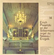 Bach - Bachs Orgelwerke aus Silbermannorgeln (Erich Piasetzki)