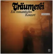 Bach / Beethoven / Chopin / Liszt / Mozart a.o. - Träumerei Ein Romantisches Konzert