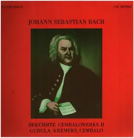 J. S. Bach - Berühmte Cembalowerke II