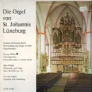 LP - Bach / Böhm / Reger - Die Orgel Von St. Johannis In Lüneburg