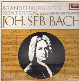 J. S. Bach - Brandenburgische Konzerte 1, 2 & 6