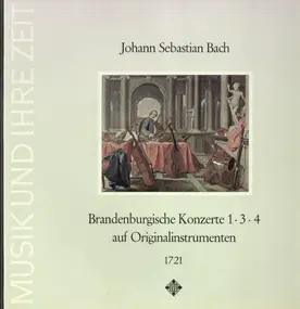 J. S. Bach - Brandenburgische Konzerte 1,3,4