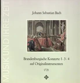 J. S. Bach - Brandenburgische Konzerte 1,3,4