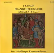 LP - Bach - Brandenburgische Konzerte Nr. 1, 2, 3 (Das Heidelberger Kammerorchester)