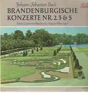 Bach - Brandenburgische Konzerte Nr. 2, 3 & 5, Schola Cantorum Basiliensis, August Wenzinger