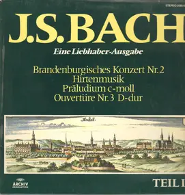 J. S. Bach - Brandenburgisches Konzert Nr.2, Hirtenmusik, Präludium c-moll, Ouvertüre Nr.3 D-dur