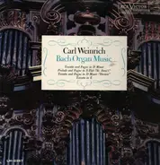 Bach / Carl Weinrich - Bach Organ Music