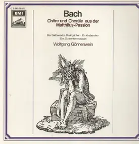 J. S. Bach - Chöre und Choräle aus der Matthäus-Passion (Gönnenwein)