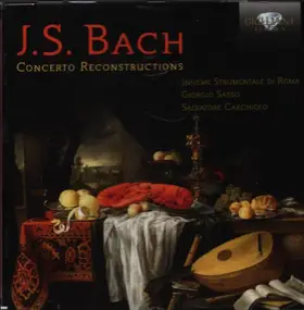 J. S. Bach - Concerto Reconstructions