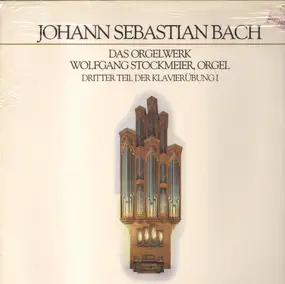 J. S. Bach - Das Orgelwerk - Dritter Teil der Klavierübung I