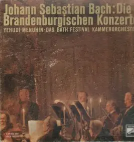 J. S. Bach - Die 6 Brandenburgischen Konzerte,, Y. Menuhin, Bath Festival Kammerorchester