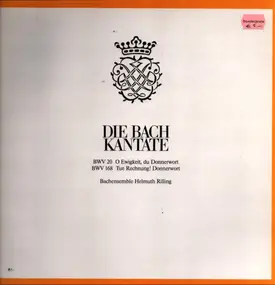J. S. Bach - Die Bach Kantate - BWV 20 O Ewigkeit, du Donnerwort / BWV 168 Tue Rechnung! Donnerwort