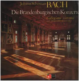 J. S. Bach - Die Brandenburgischen Konzerte; Collegium aureum auf Originalinstrumenten