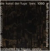 LP-Box - Bach - Die Kunst der Fuge,, Liszt Ferenc Chamber Orch, F. Sandor - box + booklet