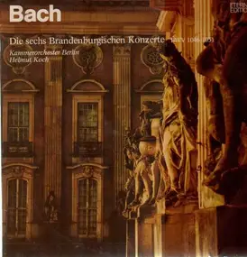 J. S. Bach - Die sechs Brandenburgischen Konzerte, Kammerorch Berlin, Koch