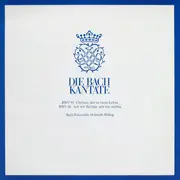 LP - Bach-Ensemble , Helmuth Rilling - Die Bach Kantate (BWV 95 Christus, Der Ist Mein Leben / BWV 26 Ach Wie Flüchtig, Ach Wie Nichtig)