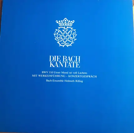 Bach-Ensemble , Helmuth Rilling - Die Bach Kantate Bwv 110 Unser Mund Sei Voll Lachens