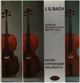 J. S. Bach - Suiten Für Violoncello-Solo (BWV 107-1012)
