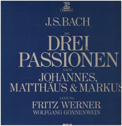 Bach / Fritz Werner / Wolfgang Gönnenwein - Die Drei Passionen