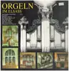 Double LP - Bach / G. Franck / Corrette / Vogt a.o. - Orgeln im Elsass - Gatefold