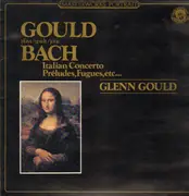 LP - Bach - Gould plays Bach - Italiano Concerto, Preludes, Fugues, etc..