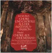 Bach / Händel - Chöre Und Choräle Aus Der >>Matthäus Passion<< / Chöre Aus >>Der Messias<<