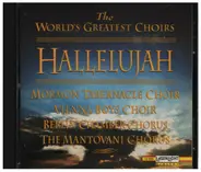 Bach / Händel a.o. - The World's Greatest Choirs - Hallelujah