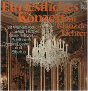 Bach / Händel / Mozart a.o. - Ein Festliches Konzert Im Glanz Der Lichter