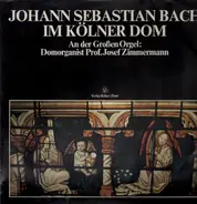 Bach - Im Kölner Dom (J. Zimmermann)