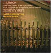 Bach / János Sebestyén - Sonatas For Harpsichord