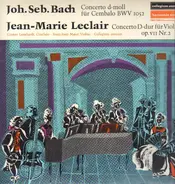 Bach / Jean-Marie Leclair - Cembalo Concerto BWV 1052 / Violin Concerto op. VII Nr. 2