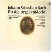 Bach - Johann Sebastian Bach Für Die Orgel Entdeckt