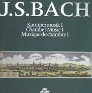 Bach - Kammermusik I / Chamber Music I / Musique De Chambre I