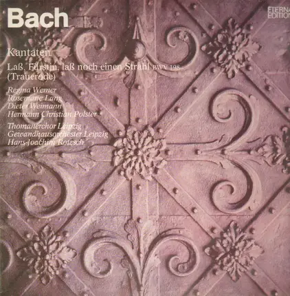 Bach - Kantaten - Laß, Fürstin, laß noch einen Strahl BWV 198 (Trauerode)