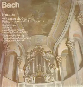 J. S. Bach - Kantaten-Wir danken dir Gott, Preise, Jerusalem, den Herrn