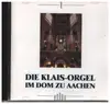CD - Bach / Krebs a.o.(Norbert Richtsteig) - Die Klais-Orgel im Dom zu Aachen